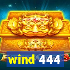 wind 444